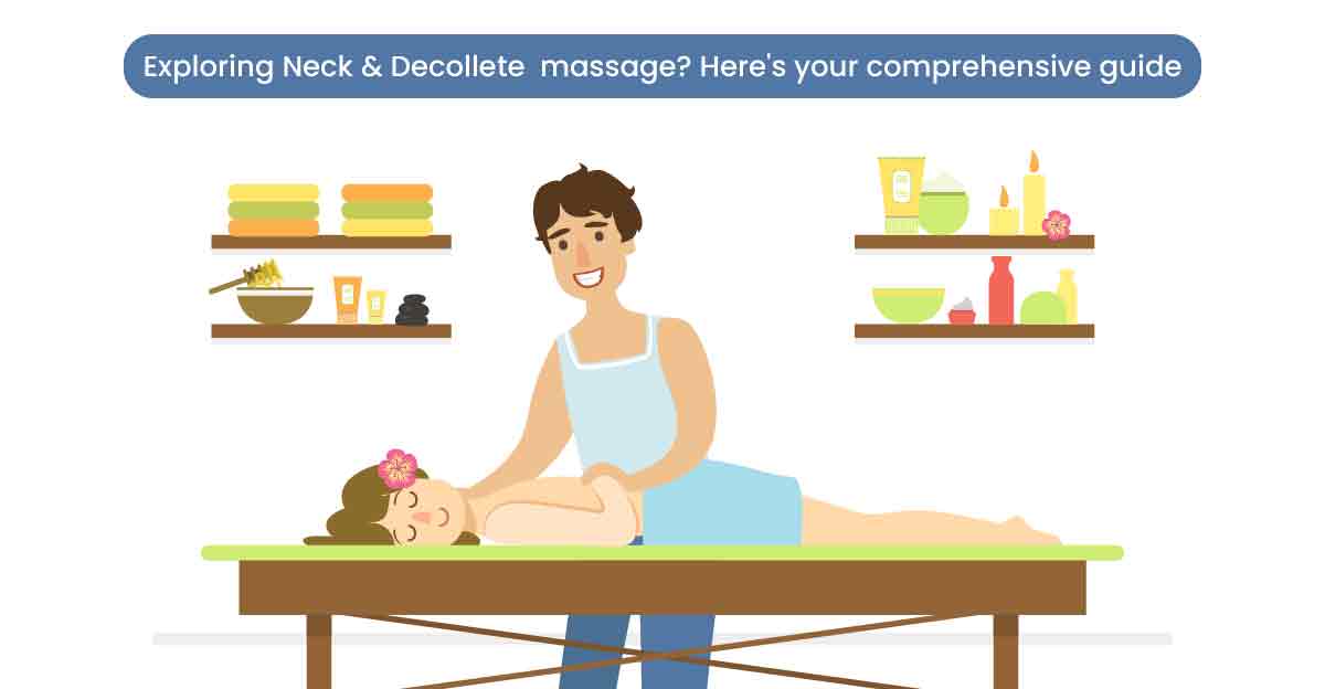 exploring-neck-and-decollete-massage-your-comprehensive-guide