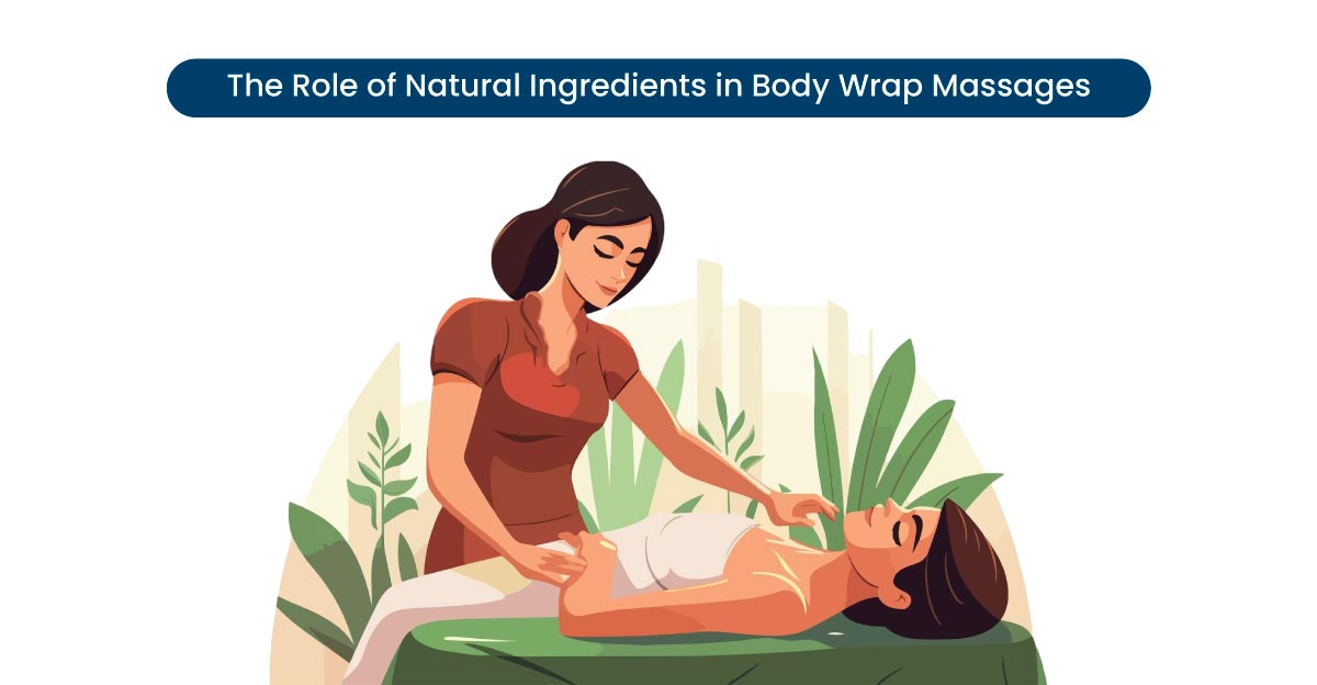 the-role-of-natural-ingredients-in-body-wrap-massages