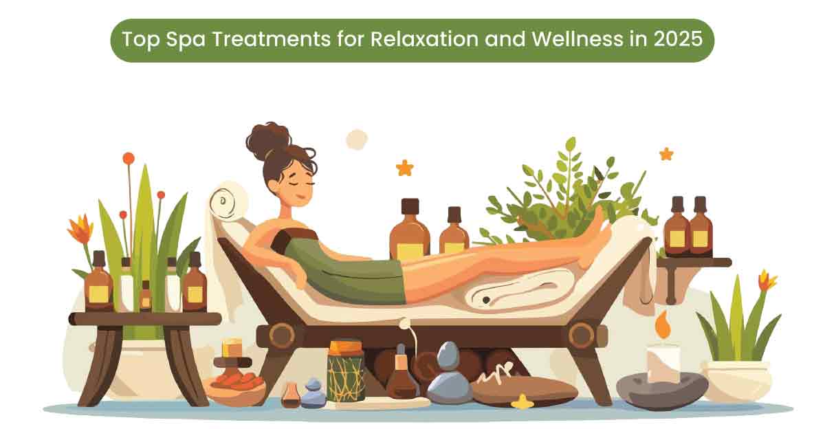 top-spa-treatments-for-relaxation-and-wellness-in-2025